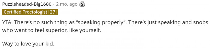 This is the thing too because he has to just accept his kid's accent no matter what.