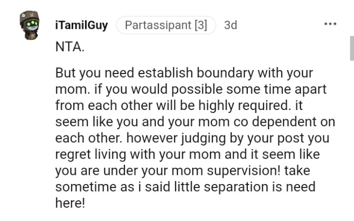 It seems as if you are under your mom's supervision