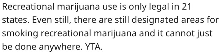 15. Marijuana is legal in some states, but you can't smoke it publicly.