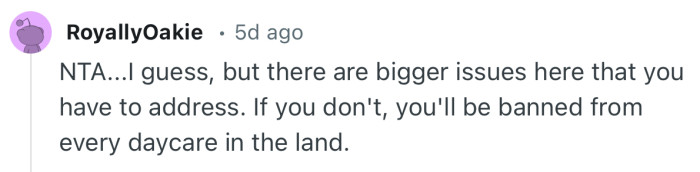“NTA...I guess, but there are bigger issues here that you have to address.”