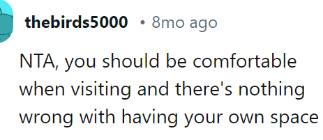 The OP should also feel comfortable in her parents' home