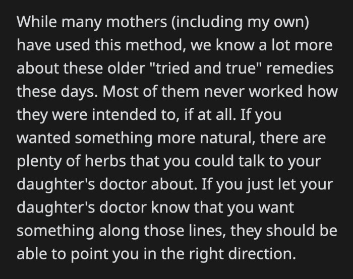 People absolutely used these types of home remedies before scientific data debunked them and proved they endanger infants