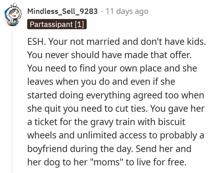 10. How about sending her back to her mom's to live for free?