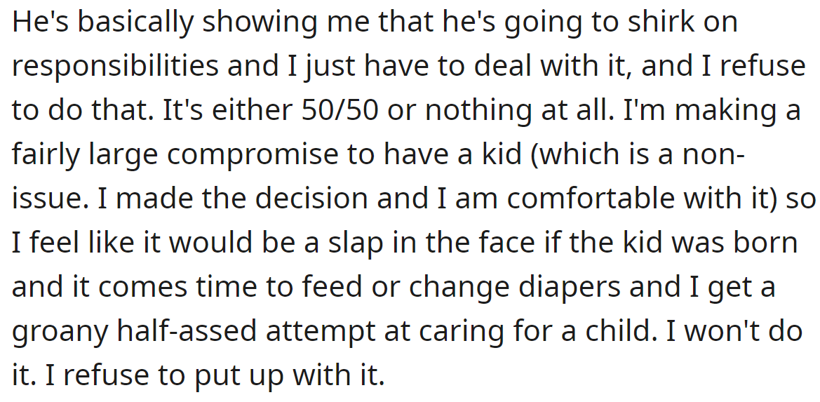 She wants a 50/50 split of responsibilities but isn't sure if he can provide that: