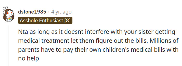Keep the drama aside and let the medical bills meet their rightful parents.