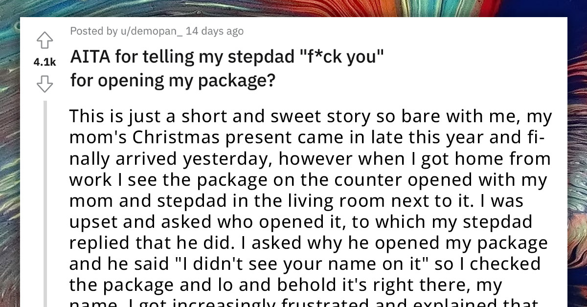 Redditor Uses The F-Word On Stepdad After He Opened A Package That Wasn't Meant For Him
