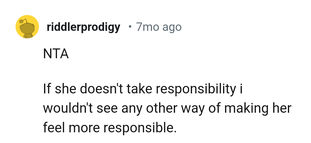 Making her feel more responsible