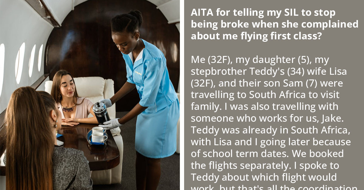 SIL Resents Redditor Taking First Class While She Takes Economy, She Tells Her To Stop Being Broke