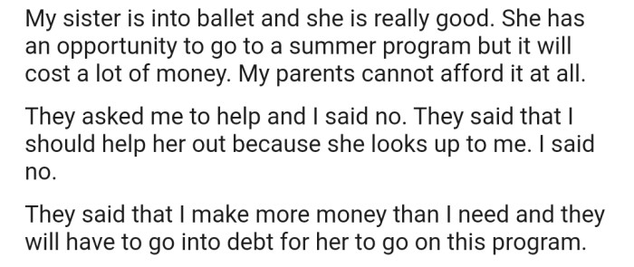 OP's sister is hoping to start a summer ballet program, but their parents can't afford it and want OP to chip in. However, OP has refused.