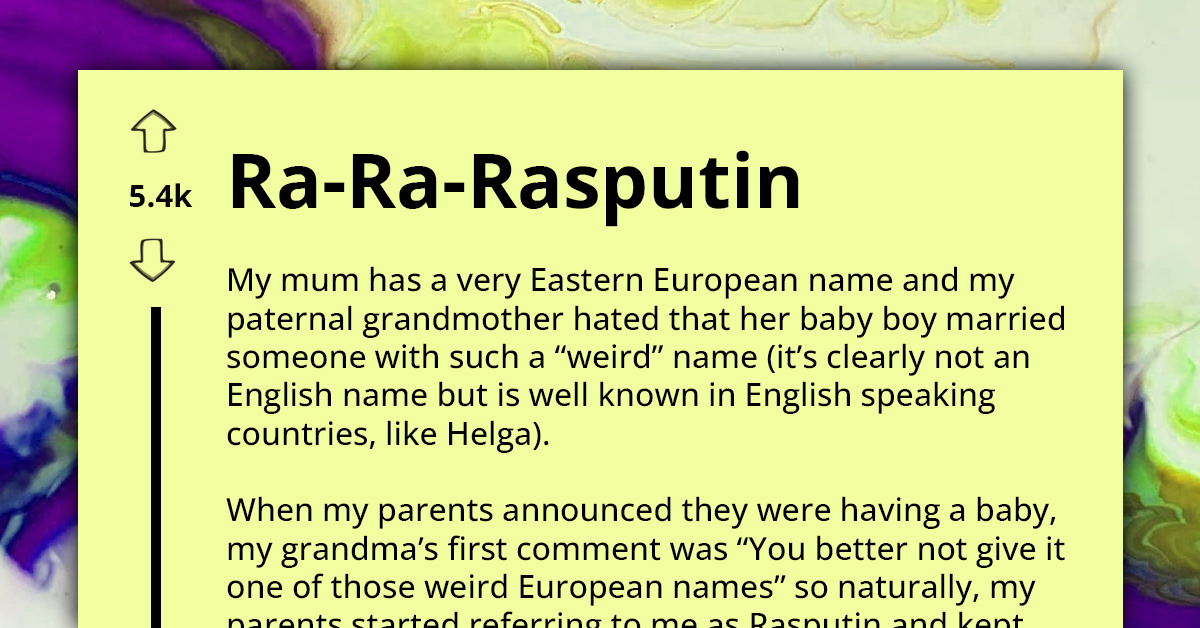 Prankster Parents Tell Their Child's Grandmother That They Named Her Rasputin After She Expressed Horror Over Her Daughter-In-Law's Eastern European Name