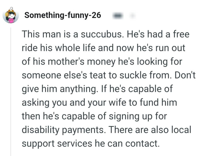 He had a free ride his whole life