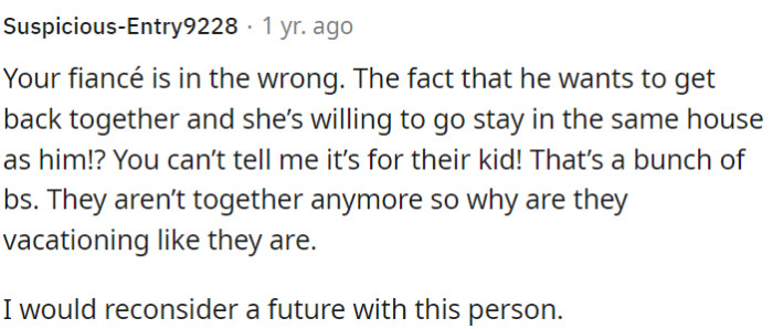 Wanting to reconcile with an ex and vacationing together, even claiming it's for their child, raises doubts.