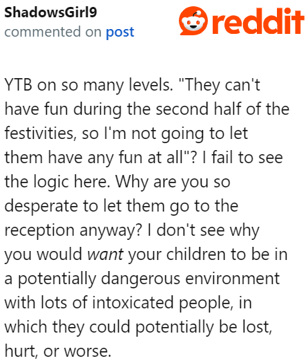 If the reception is going to be a boozefest, then there's no point in taking the kids there.