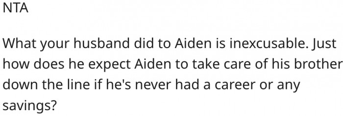 13. Aiden can't care for his brother without having savings.