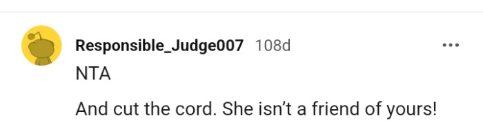 She is not your friend at all