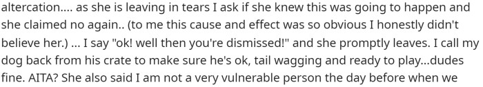 OP just wants to know if they are the TA for yelling at their friend and not believing that she knew he would bark.