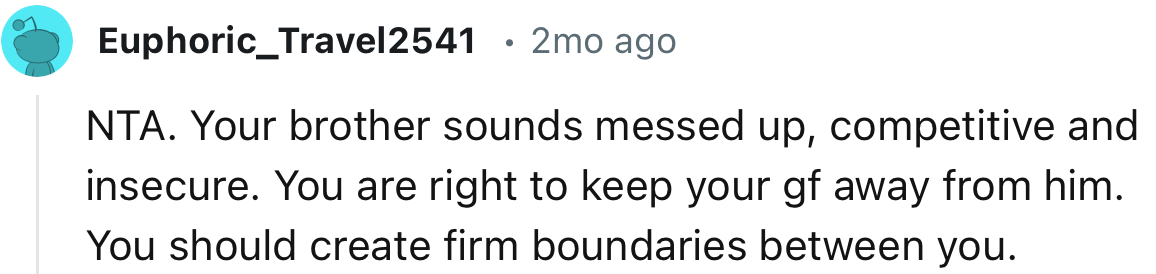 “You Are Right to Keep Your GF Away from Him. You Should Create Firm Boundaries Between You.”