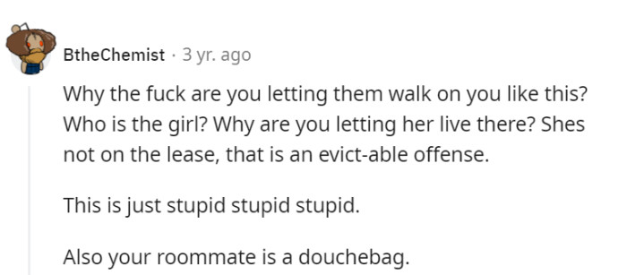 Mystery girl, no lease, eviction risk—it's plain stupid.