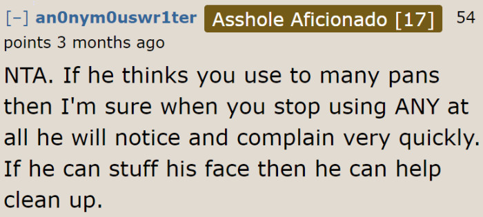 Maybe the husband will change his mind once the OP stops cooking for him.