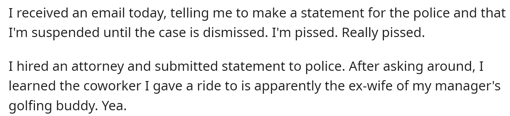 HR sent OP an email about his suspension until the investigation was over. OP hired an attorney and has a dashcam video to prove his innocence.