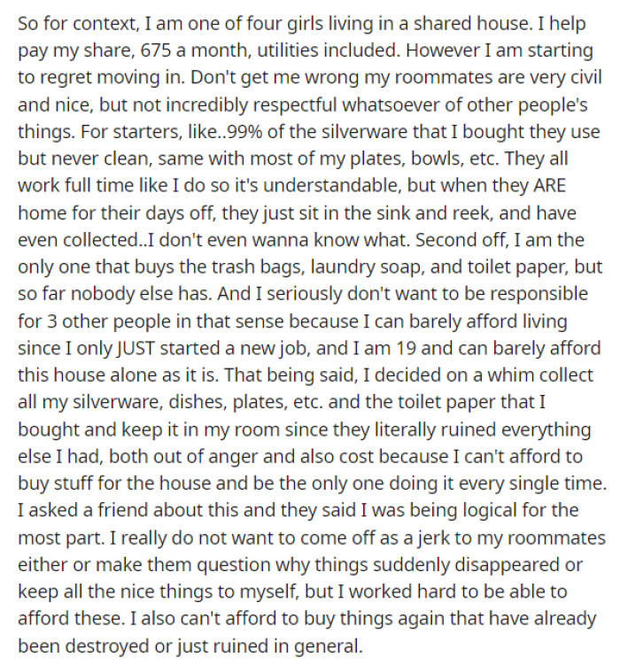 OP's post was to the point and provided all the details on why she regrets moving in and how her roommates aren't helping her.