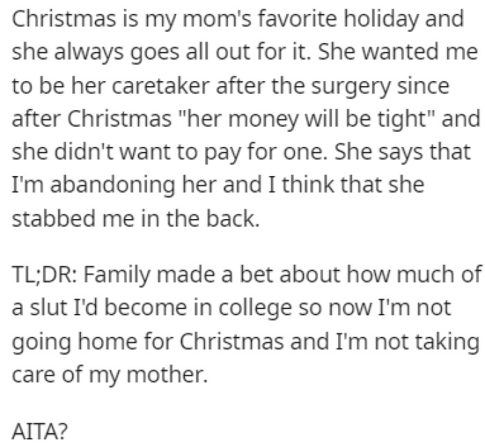 The mom is accusing OP of abandoning her in a time of need.