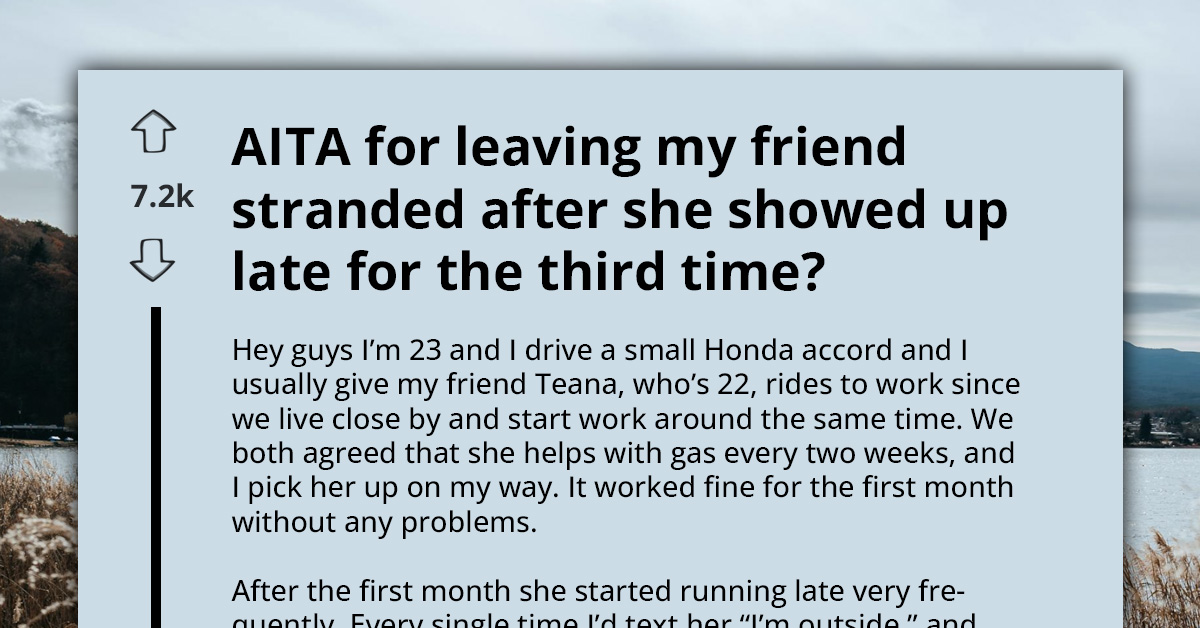 Redditor Leaves Friend Behind After She’s Late for the Third Time - Now She Says They “Abandoned” Her