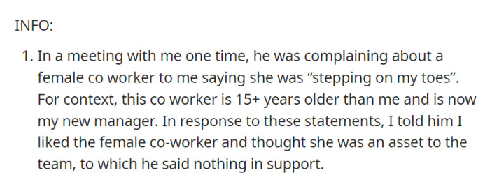 In a meeting, the manager complained about an older female coworker becoming their new boss, but when the narrator supported the coworker, the manager did not respond.