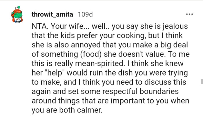 You say she is jealous the kids prefer you cooking
