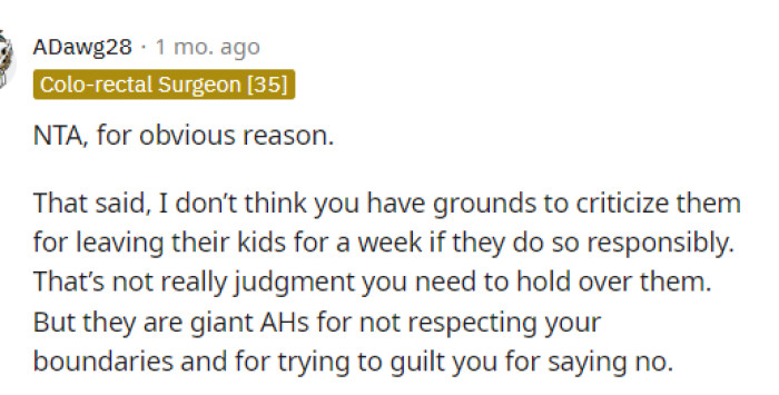 The main issue is that they are not respecting the boundaries they set for babysitting their grandkids, rather than the fact that they're leaving the kids for a week.