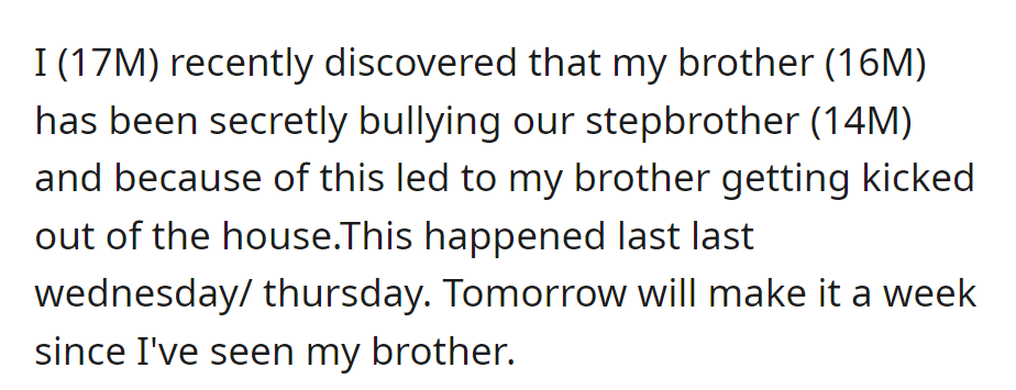 OP found out his 16-year-old brother bullied their 14-year-old stepbrother, resulting in his expulsion two weeks ago.
