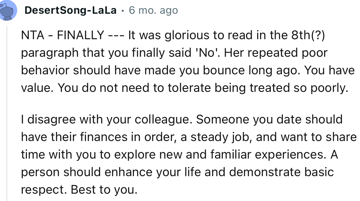 “ Someone you date should have their finances in order, a steady job, and want to share time with you to explore new and familiar experiences.”
