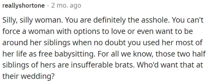 It's unreasonable to force such a connection, especially when the half-siblings might be difficult to deal with.