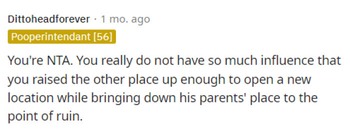 She shouldn't even stress herself out working through this and figuring out if she's really the one that ended this business. We don't think she's in the wrong, though.