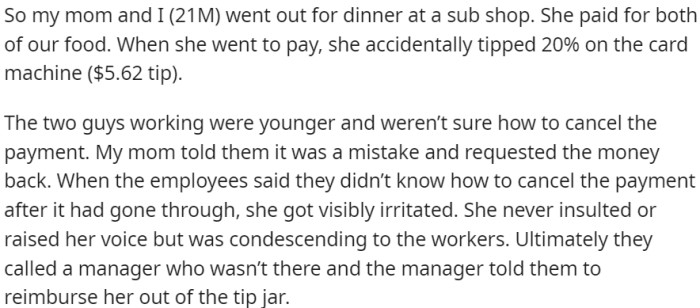The mother displayed rudeness towards the waiters following her unintentional error of paying a higher tip than intended.