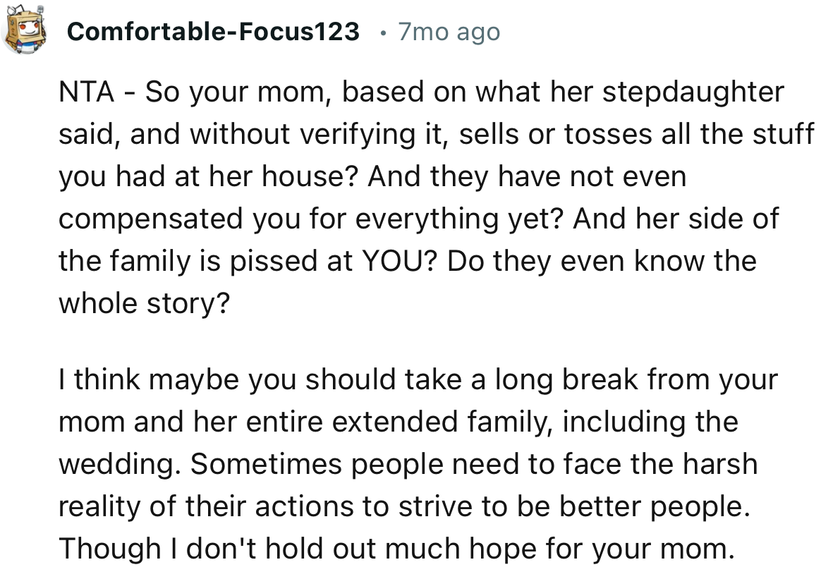 “I think maybe you should take a long break from your mom and her entire extended family, including the wedding.”