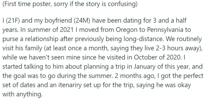 OP and her boyfriend have been in a relationship for three and a half years. After moving to Pennsylvania from Oregon in 2021, they regularly visit his family but haven't seen OP's family since October 2020.