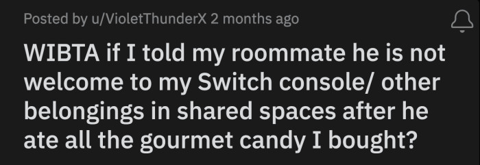 OP walked away from her roommate disappointed. He could have apologized, but he didn't.