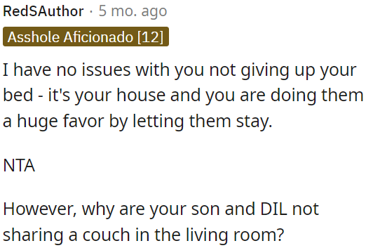 It's OP's house, and she is doing them a big favor by letting them stay.