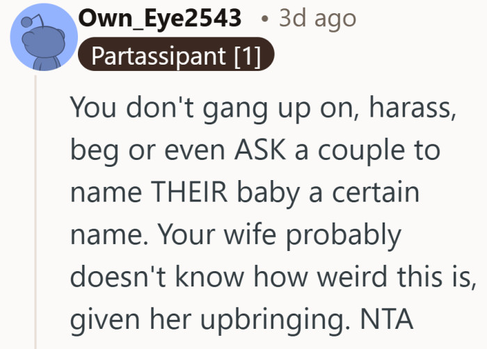 Naming a baby is not a group project. 'You don’t gang up' feels like the unspoken rule that got ignored here.