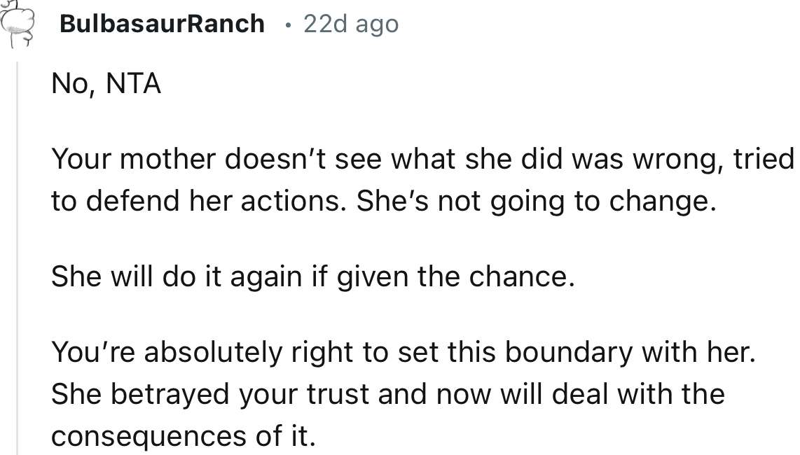 “Your Mother Doesn’t See What She Did Was Wrong, Tried to Defend Her Actions. She’s Not Going to Change.”