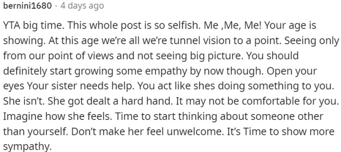 It is essential to cultivate empathy and consider the bigger picture, recognizing the sister's need for support and showing sympathy rather than making her feel unwelcome.