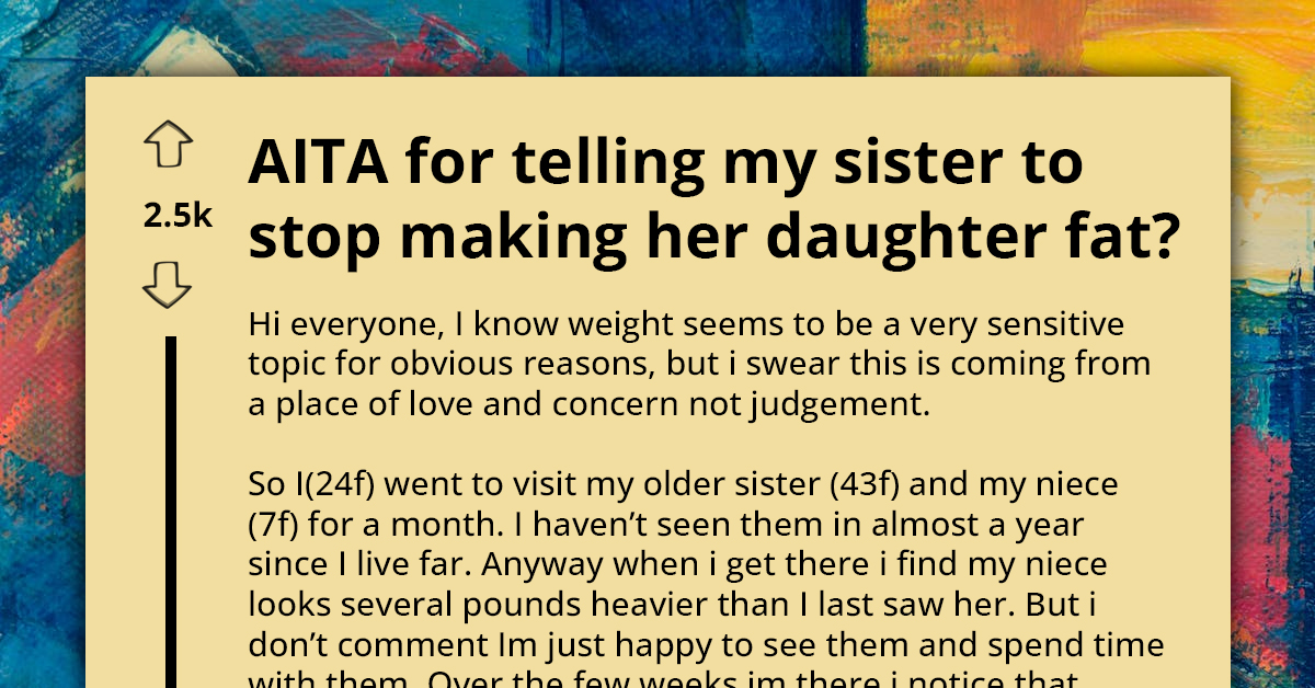 Defensive Mom Accuses Sister Of ‘Fat-Shaming’ Her Child Following Well-Intentioned Advice To Trim Down The Kids Junk Food Consumption