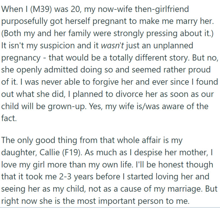At the age of 20, the man's then-girlfriend, now-wife, purposefully got pregnant to compel him into marriage.