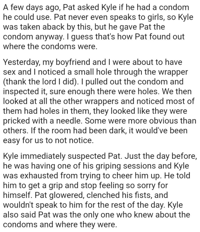 The OP pulled out the condom and inspected it; sure enough, there were holes