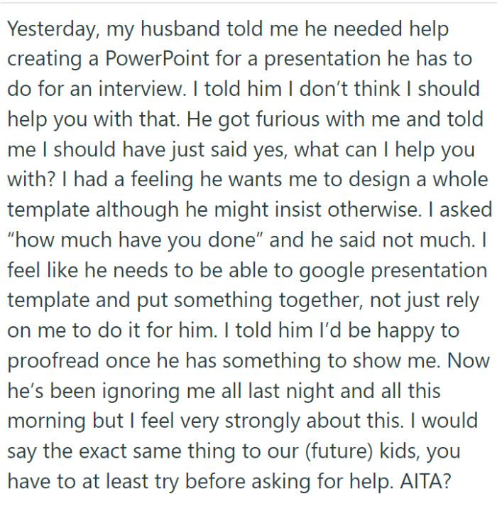 OP found herself in a predicament when her husband asked for assistance in creating a PowerPoint presentation for an upcoming interview.