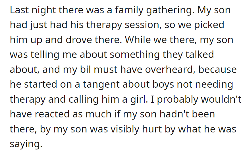 Post-therapy, at the family gathering, the son's hurtful comments from the father's brother-in-law were visibly impactful.