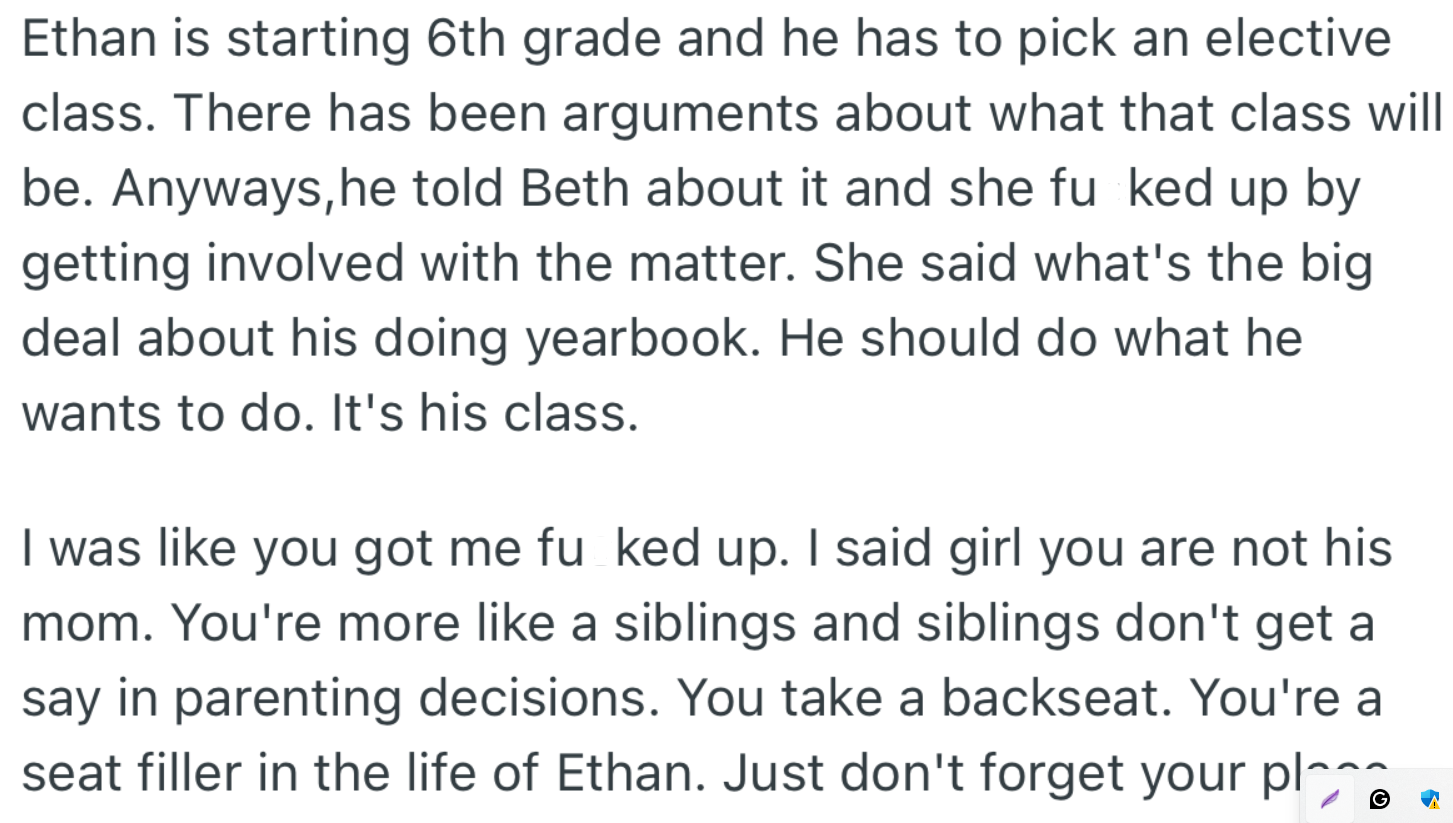 Ethan asked Beth for advice in choosing an elective class in school, and she told him to make the decision himself. OP was furious about the answer and worded Beth off.