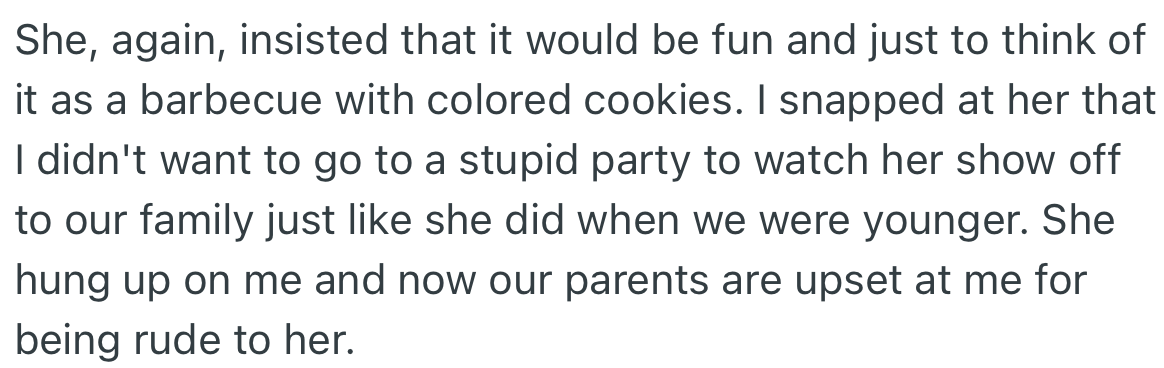 OP’s sister kept pushing, only to get slammed for constantly showing off at the slightest opportunity. Now, the family is accusing OP of being rude to her sister.