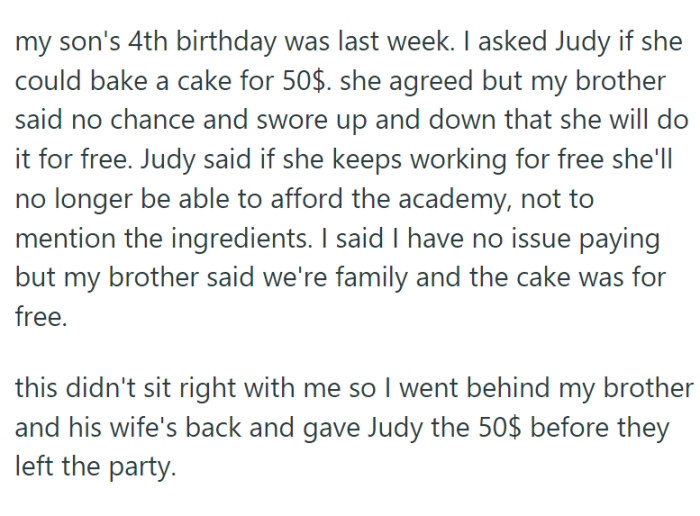 OP needed a cake for her son's birthday and was willing to pay $50 for it. Their brother, however, said his daughter would make it for free.
